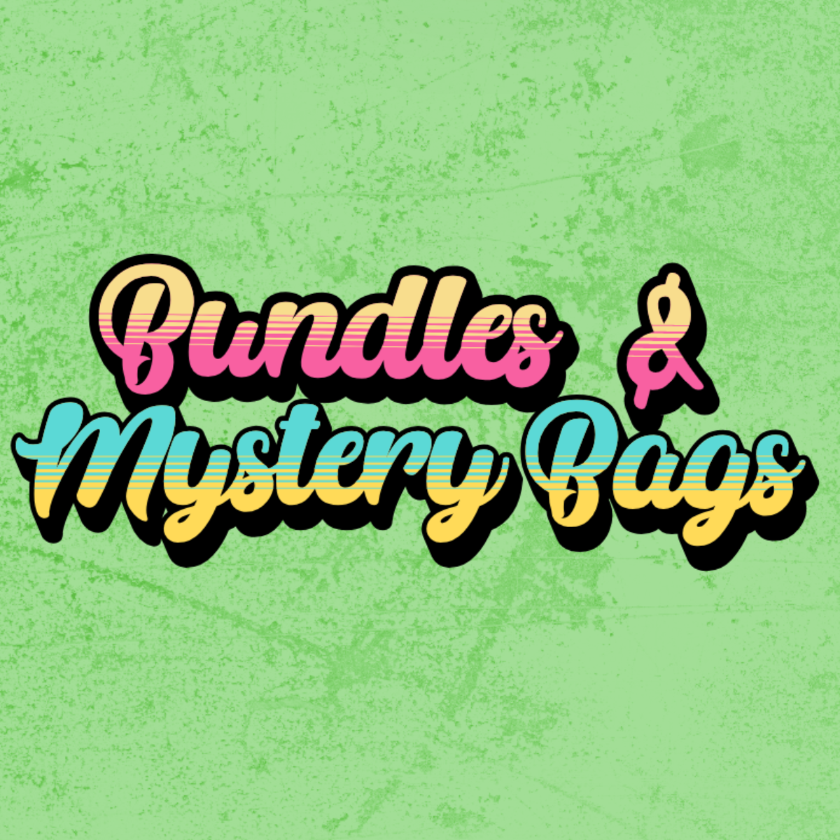 Bundles & Mystery Bags