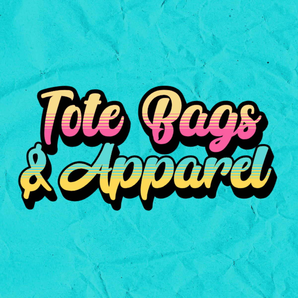 Tote Bags & Apparel