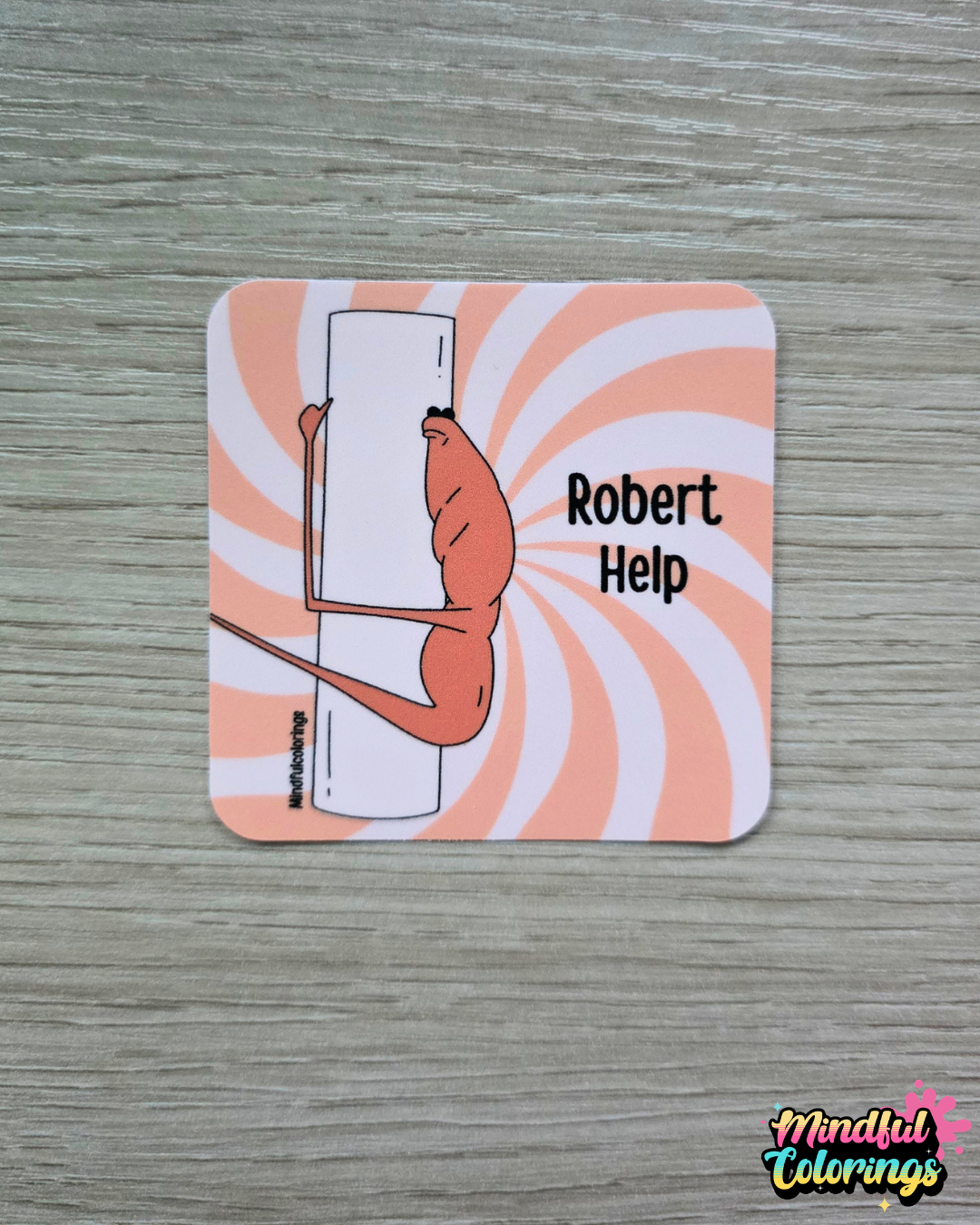 Stickerswith the viral Marcus the Worm character holding onto a pole with the text "Robert Help" with a swirly orange and white background