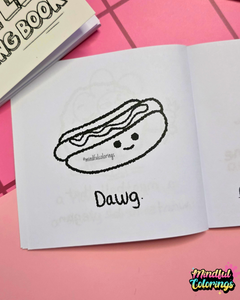 Cute hot dog character with a smiling face and the caption "Dawg" from A Very Weird Little Coloring Book